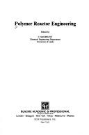 Cover of: Polymer reactor engineering