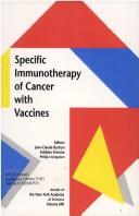 Cover of: Specific immunotherapy of cancer with vaccines by edited by Jean-Claude Bystryn, Soldano Ferrone, and Philip Livingston.