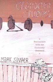 Cover of: Character studies: encounters with the curiously obsessed