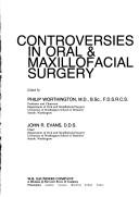 Cover of: Controversies in oral & maxillofacial surgery by edited by Philip Worthington, John R. Evans.