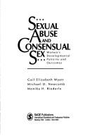 Cover of: Sexual abuse and consensual sex: women's developmental patterns and outcomes
