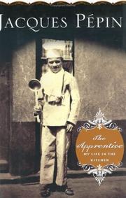 Cover of: The Apprentice by Jacques Pépin, Jacques Pépin