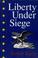 Cover of: Liberty under siege