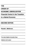 Cover of: The order of economic liberalization: financial control in the transition to a market economy