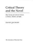 Critical theory and the novel by David Bruce Suchoff
