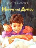 Cover of: Harry and Arney by Judith Caseley