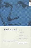 Cover of: Kierkegaard and modern continental philosophy by Michael Weston