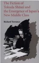 The fiction of Tokuda Shūsei, and the emergence of Japan's new middle class by Richard Torrance