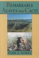 Cover of: Remarkable agaves and cacti