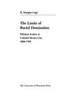 The limits of racial domination by R. Douglas Cope