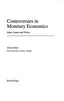 Cover of: Controversies in monetary economics by John N. Smithin