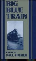 Cover of: Big blue train: poems