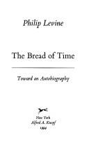 The bread of time by Philip Levine