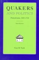 Cover of: Quakers and politics: Pennsylvania, 1681-1726