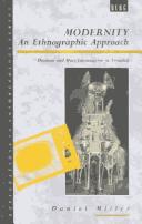 Cover of: Modernity, an ethnographic approach: dualism and mass consumption in Trinidad
