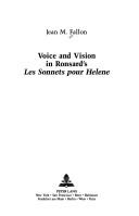 Cover of: Voice and vision in Ronsard's Les sonnets pour Helene by Jean M. Fallon
