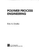 Cover of: Polymer process engineering