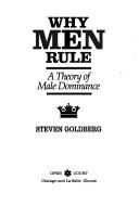 Cover of: Why men rule: a theory of male dominance