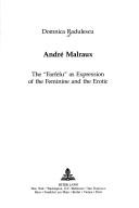 Cover of: André Malraux: the "farfelu" as expression of the feminine and the erotic