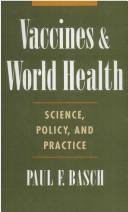 Cover of: Vaccines and world health: science, policy, and practice