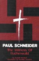 Paul Schneider, the witness of Buchenwald by Rudolf Wentorf