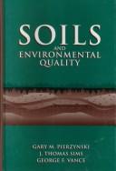 Cover of: Soils and environmental quality by Gary M. Pierzynski
