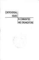 Cover of: Controversial issues in communities and organizations
