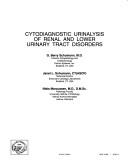 Cytodiagnostic urinalysis of renal and lower urinary tract disorders by G. Berry Schumann