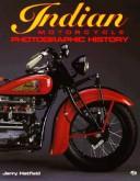 Cover of: Indian motorcycle photographic history by Jerry H. Hatfield