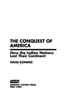 Cover of: The conquest of America by Hans Koning