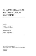 Cover of: Characterization of tribological materials by editor, William A. Glaeser ; managing editor, Lee E. Fitzpatrick.
