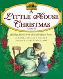 Cover of: A little house Christmas: holiday stories from the Little house books