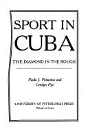 Cover of: Sport in Cuba by Paula J. Pettavino