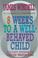 Cover of: 8 weeks to a well-behaved child