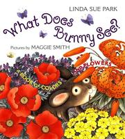 Cover of: What does Bunny see?: a book of colors and flowers