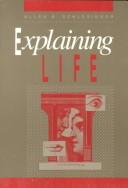 Cover of: Explaining life by Allen B. Schlesinger