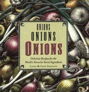 Cover of: Onions, Onions, Onions: Delicious Recipes for the World's Favorite Secret Ingredient