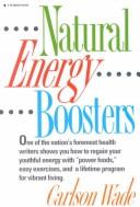 Cover of: Natural energy boosters by Carlson Wade