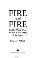 Fire with Fire by Naomi Wolf