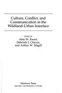 Cover of: Culture, conflict, and communication in the wildland-urban interface