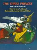 Cover of: The three princes: a tale from the Middle East