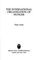 Cover of: The international organization of hunger