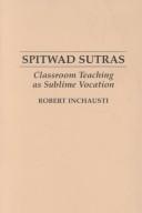 Cover of: Spitwad sutras: classroom teaching as sublime vocation