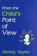 From the child's point of view by Denny Taylor