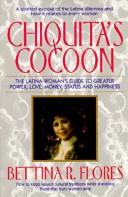 Cover of: Chiquita's cocoon: a self-help guide for the Latina woman