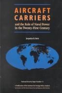 Cover of: Aircraft carriers and the role of naval power in the twenty-first century