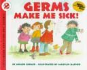 Cover of: Germs make me sick! by Melvin Berger