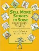 Cover of: Still more stories to solve by George W. B. Shannon