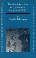Cover of: The administration of the Norman kingdom of Sicily by Hiroshi Takayama