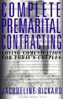 Cover of: Complete premarital contracting by Jacqueline Rickard